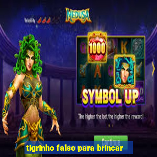 tigrinho falso para brincar